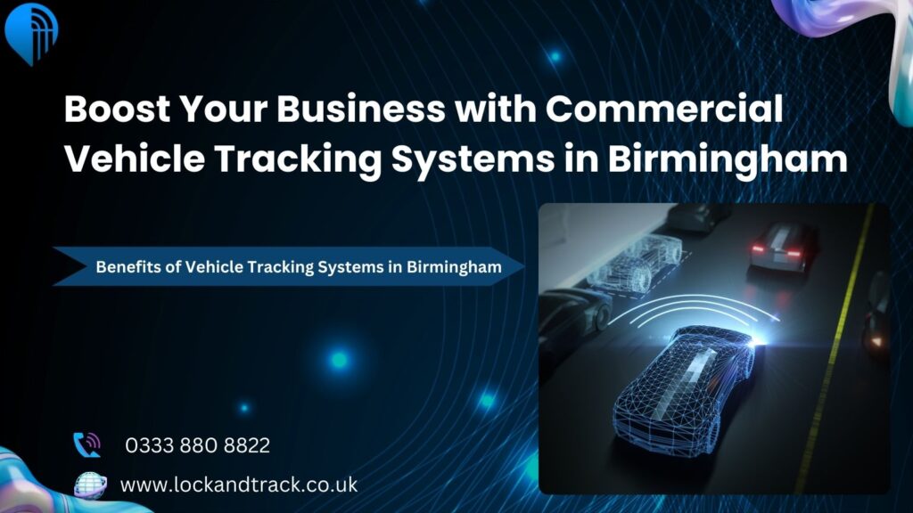 Vehicle Tracking Systems in Birmingham Lock and Track