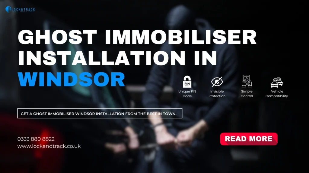 Ghost Immobiliser Installation in Windsor